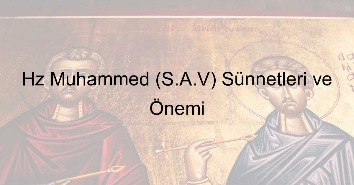 Hz Muhammed (S.A.V) Sünnetleri ve Önemi